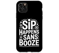 Sip Happens Sans Booze - Stile di vita divertente senza alcol Custodia per iPhone 11 Pro Max