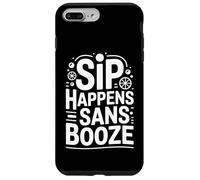 Sip Happens Sans Booze - Stile di vita divertente senza alcol Custodia per iPhone 7 Plus/8 Plus