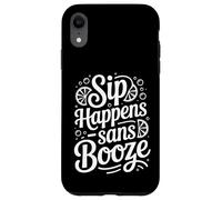 Sip Happens Sans Booze - Stile di vita divertente senza alcol Custodia per iPhone XR