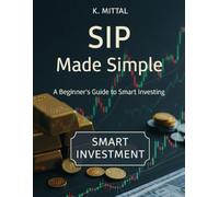 SIP Made Simple: A Beginner's Guide to Smart Investing