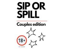 Sip or Spill: Couples Edition: Published by Lex Monroe
