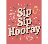 Sip Sip Hooray: Composition Notebook: College Ruled | 120 Pages | 7.5x9.25 inches | Funny Lined Journal for Women, Students & Work | Trendy Notebook Gift