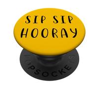 Sip Sip Hooray Dichiarazione divertente cibo bevanda umorismo PopSockets PopGrip Adesivo
