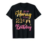 Sip Sip Hooray È la festa divertente per il mio 21° compleanno Maglietta