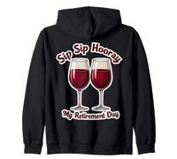 Sip Sip Hooray My Retirement Day Pensionato Wine Lover Pensionato Felpa con Cappuccio