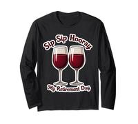 Sip Sip Hooray My Retirement Day Pensionato Wine Lover Pensionato Maglia a Manica
