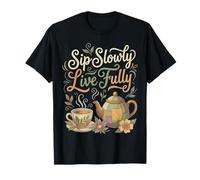 Sip Slowly Live Fully Tea Lovers Design per Gli Appassionati Maglietta