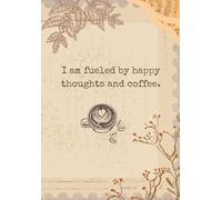 Sip, Smile, Scribble: A Cozy Coffee-Lover’s Journal for Daily Reflections & Happy Thoughts