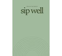 Sip Well: When Your Body Signals It