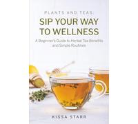 Sip Your Way to Wellness: A Beginner’s Guide to Herbal Tea Benefits and Simple Routines