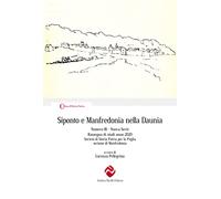 Siponto e Manfredonia nella Daunia. Nuova serie. Vol. 3