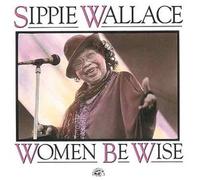 Sippie Wallace - Women be wise by Sippie Wallace (1994-10-26)