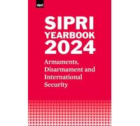 SIPRI Yearbook 2024: Armaments, Disarmament and International Security