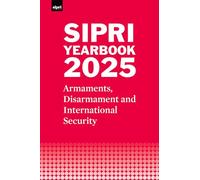 SIPRI Yearbook 2025: Armaments, Disarmament and International Security