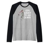 Sips About to Go Down Wine Drinking Retirement Sip Happens Maglia con Maniche Raglan