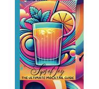 Sips of Joy: The Ultimate Mocktail Guide
