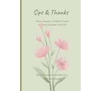 Sips & Thanks: A Gratitude Journal for Hot Messes, Half-Clean Mugs & Big Feelings