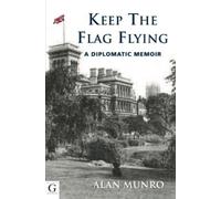 Sir Alan Munro Keep the Flag Flying (Copertina rigida)