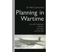 Sir Alec CairnCross Planning in Wartime (Tascabile)