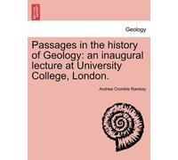 Sir Andrew Crombie Ramsay Passages in the History of Geology (Tascabile)