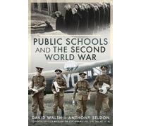 Sir Anthony Seldon, David Public Schools and the Second Worl (Copertina rigida)