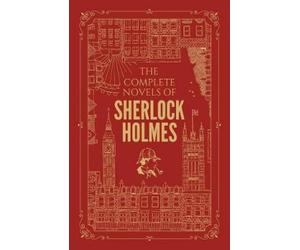 Sir Arthur Cona Complete Novels of Sherlock Holmes (Deluxe Ha (Copertina rigida)