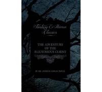 Sir Arthur Cona The Adventure of the Illustrious Client (Fantasy and (Tascabile)