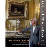 Sir Arthur Gilbert. Collecting is a message. A sparkling life from London to Bev