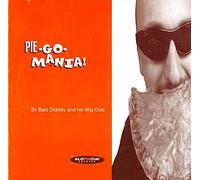 SIR BALD DIDDLEY & HIS WI - PIE-GO-MANIA