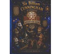 Sir Billiam Cunningham of Wildwood and the Third EVEN BIGGER Adventure Book