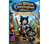 SIR BILLIAM CUNNINGHAM OF WILDWOOD The Second Big Adventure Book