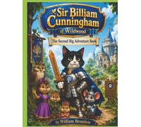 SIR BILLIAM CUNNINGHAM OF WILDWOOD The Second Big Adventure Book