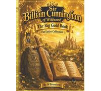 Sir Billiam Cunningham THE BIG GOLD BOOK. The Entire Collection