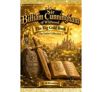 Sir Billiam Cunningham THE BIG GOLD BOOK. The Entire Collection