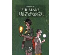 Sir Blake e la maledizione dell'Elfo Oscuro