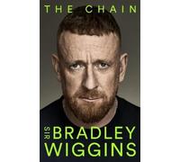 The Chain: Think you know Bradley Wiggins? Think again. A moving and uplifting memoir of self-discovery. The sports autobiography of 2025