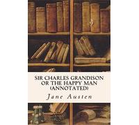 Sir Charles Grandison or The Happy Man (annotated)