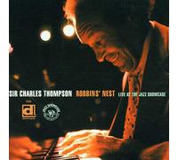 Sir Charles Thompson Robbin's Nest; Live at the Jazz Showcase (CD) Album