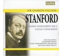 Sir Charles Villiers Stanfor Stanford: Piano Concerto No. 3, Cello Concert (CD)
