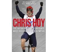 Sir Chris Hoy Chris Hoy: The Autobiography (Tascabile)