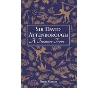 Sir David Attenborough: A Treasure Trove : A Celebration of a British Icon