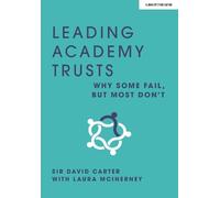 Sir David Carter Laura Leading Academy Trusts: Why some fail, but m (Tascabile)