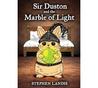Sir Duston: And the Marble of Light