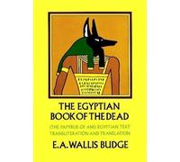 Sir E. A. Wallis Bud The Egyptian Book of the Dead: The Papyrus of A (Tascabile)