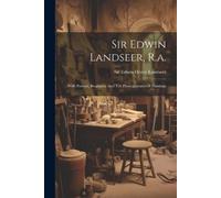 Sir Edwin Henry Landseer Sir Edwin Landseer, R.a. (Tascabile)