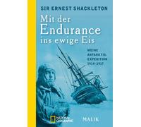 Sir Ernest Shackle Mit der Endurance ins ewige Eis: Meine Antarktis (Tascabile)