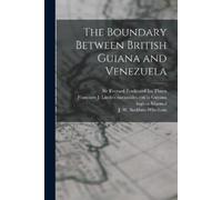 Sir Everard Ferdinand Im Thurn Francisco J The Boundary Between Bri (Tascabile)