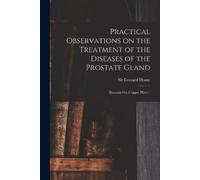 Sir Everard Hom Practical Observations on the Treatment of the Disea (Tascabile)