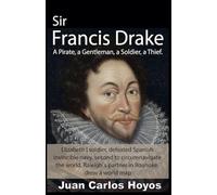 Sir Francis Drake, a Pirate, a Gentleman, a Soldier, a Thief. - NUOVO