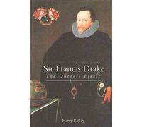 Sir Francis Drake: The Queen's Pirate